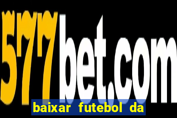 baixar futebol da hora 3.7